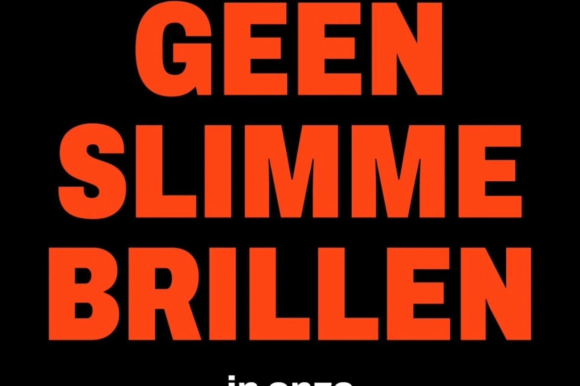 Poster met de tekst: "Statement: Geen slimme brillen in onze gebouwen, evenementen en podia. Cultuursector Groningen."